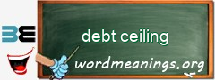 WordMeaning blackboard for debt ceiling